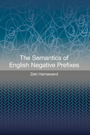 The Semantics of English Negative Prefixes