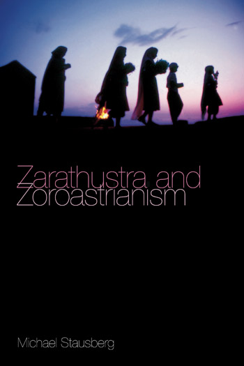 Zarathustra and Zoroastrianism 