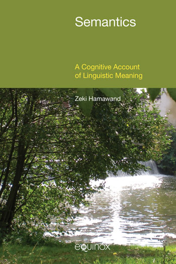 Semantics: A Cognitive Account of Linguistic Meaning
