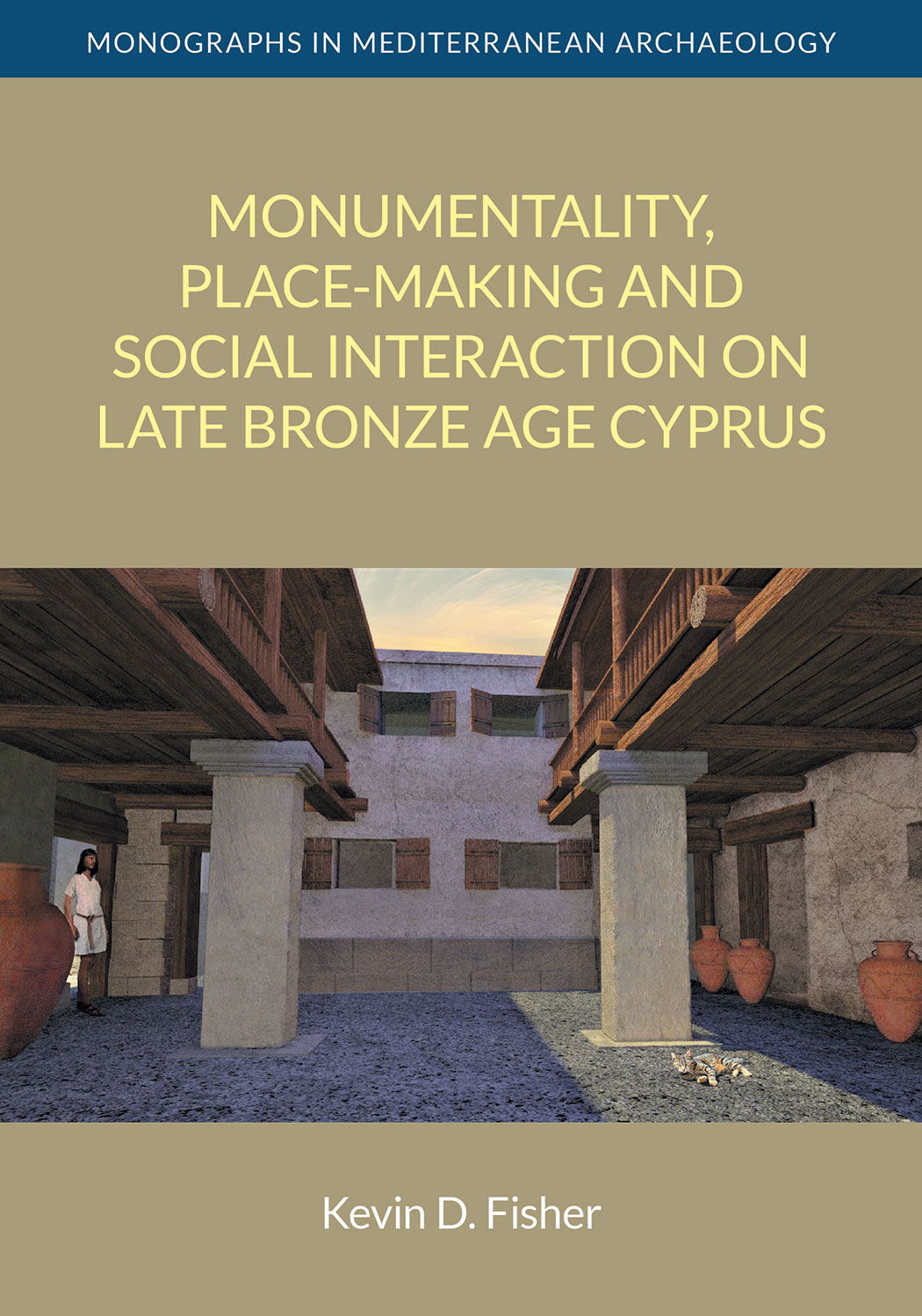 Monumentality, Place-making and Social Interaction on Late Bronze Age Cyprus